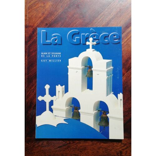 La Grèce Alain Et Sylvaine De La Porte