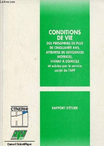 Rapport D Étude Conditions De Vie Des Personnes De Plus De Cinquante Ans, Atteintes De Déficiences Motrices, Vivant À Domicile Et Suivies Par Le Service Social De L Apf.