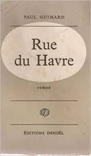 Rue Du Havre - Paul Guimard (Denoël - 1957)