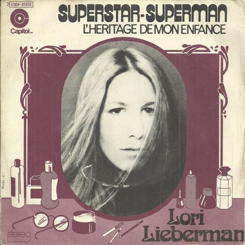 Lori Lieberman : Superstar - Superman (C. Fox - N. Gimbel - H. Djian) 4'02 / L'héritage De Mon Enfance (C. Fox - N. Gimbel - H. Djian) 3'58
