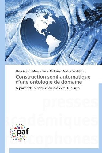 Construction Semi-Automatique D'une Ontologie De Domaine - A Partir D'un Corpus En Dialecte Tunisien