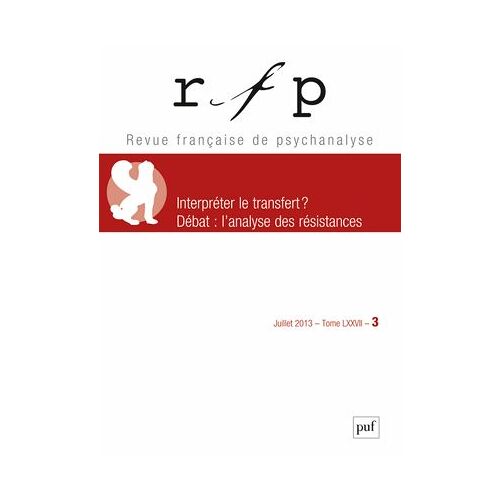 Revue Française De Psychanalyse Tome 77 N° 3, Juille - Interpréter Le Transfert ?
