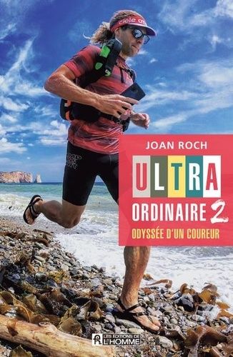 Ultra-Ordinaire - Tome 2, Odyssée D'un Coureur