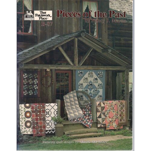 Pieces Of The Past. (Featuring Quilt Designs By Marsha Mc Closkey