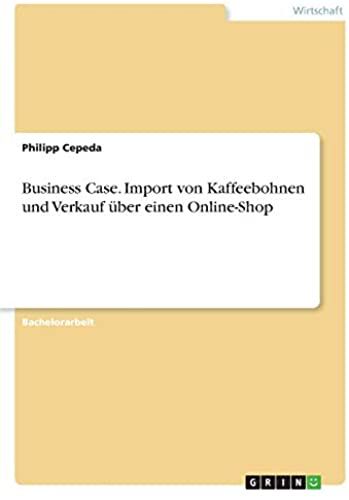 Business Case. Import Von Kaffeebohnen Und Verkauf Über Einen Online-Shop