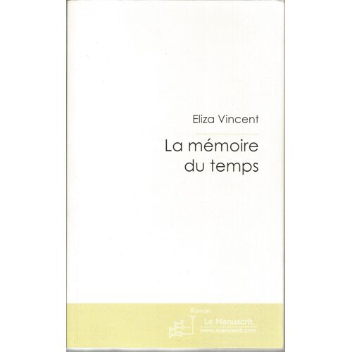 La Memoire Du Temps ( Roman Fantastique).