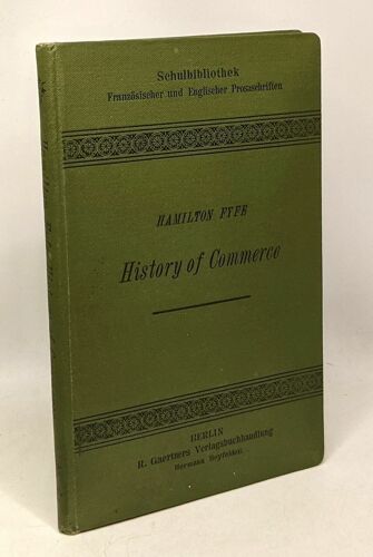 History Of Commerce - Für Den Schulgebrauch Bearbeitet Und Erläutert (Édition En Anglais English Edition)