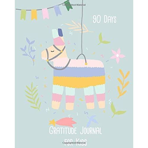 Gratitude Journal For Kids 90days: Unicorn Pinata Daily Writing Today I Am Grateful For...And Thankful For The Help