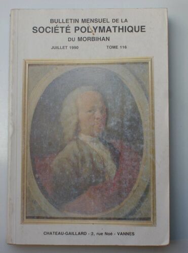 Bulletin Mensuel De La Société Polymathique Du Morbihan - Juillet 1990 - Tome 116