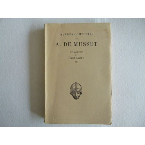 Oeuvres Completes De A. De Musset - Comedies Et Proverbes - Tome Iii