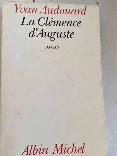 La Clémence D’Auguste Yvan Audouard