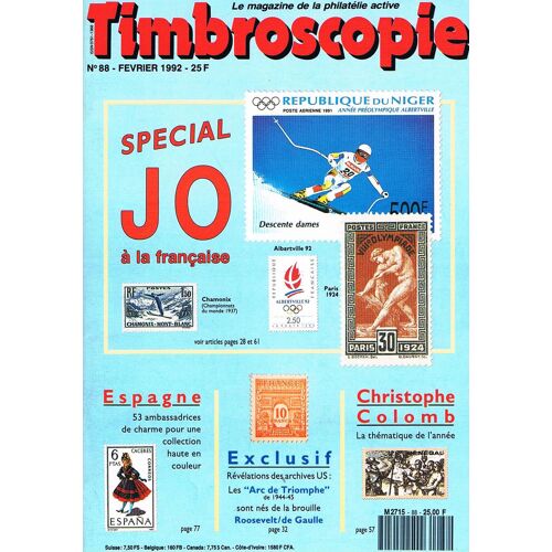 Timbroscopie N° 88, Spécial J. O. À La Française - Espagne 53 Ambassadrices De Charme - Révélations Des Archives U. S. Les Arc De Triomphe De 1944 - 45 Sont Nés De La Brouille De Roosevelt...