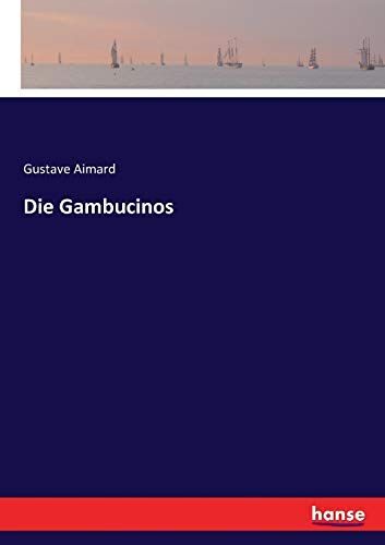 Die Gambucinos