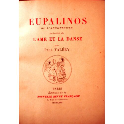 Eupalinos Ou L'architecte, Précédé De L'ame Et La Danse.