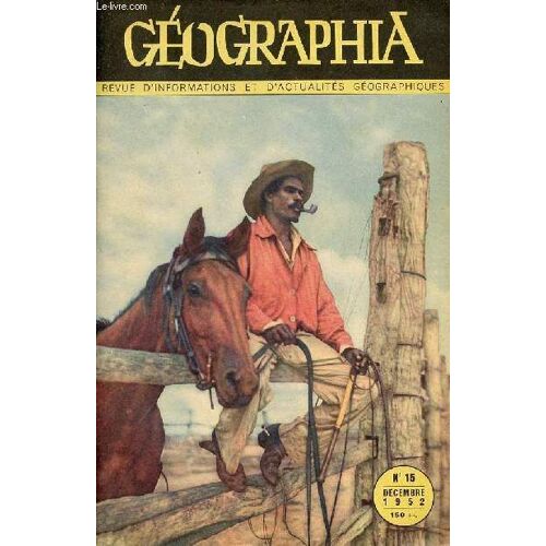 Géographia N°15 Décembre 1952 - Les Noms De Lieux Ces Fossiles De La Géographie Humaine - Hydrographie Du Yang-Tsé-Kiang - Le Problème De Panama Et Ses Solutions - Ethiopie Pays Des Visages Brulés -(...)