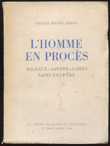 L'Homme En Procès, Malraux, Sartre, Camus, Saint-Exupéry