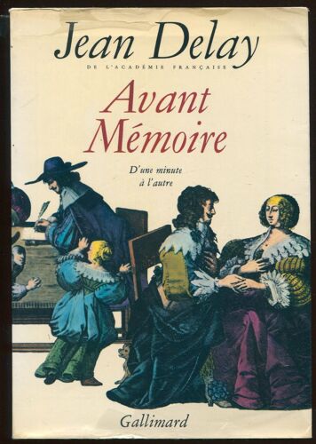 Avant Mémoire I. Dune Minute À L'Autre (Paris 1555-1736)