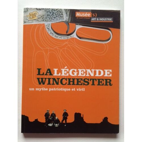 La Legende Winchester Un Mythe Patriotique Et Viril