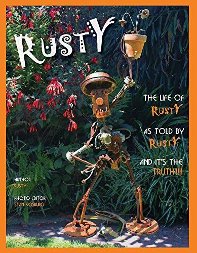 Rusty: The Life Of Rusty, As Told By Rusty And It's The Truth!