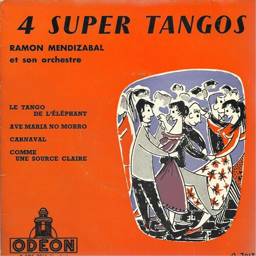 4 Super Tangos : Le Tango De L'éléphant (Bernie Landes) - Ave Maria No Morro (Herivelto Martins) / Carnaval (M. Heyral & E. Stern) - Comme Une Source Claire (R. De Jerez)