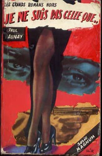 Je Ne Suis Pas Celle Que ... - Les Grands Romans Noirs - Série Magnum - Couverture Illustrée Par Nik - Édition Originale