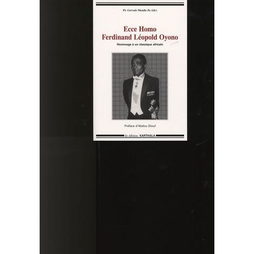 Ecce Homo : Ferdinand Leopold Oyono - Hommage À Un Classique Africain
