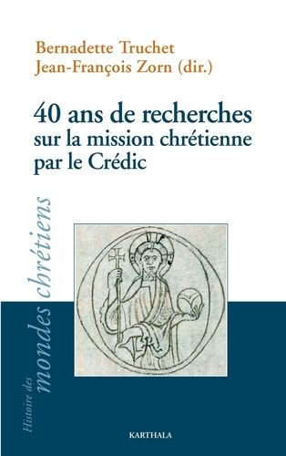 40 Ans De Recherches Sur La Mission Chrétienne Par Le Credic