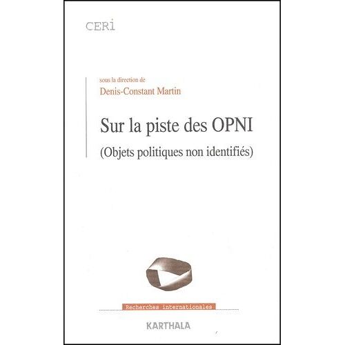 Sur La Piste Des Opni (Objets Politiques Non Identifies)