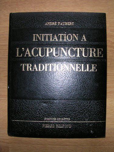 Initiation A L'acupuncture Traditionnelle.
