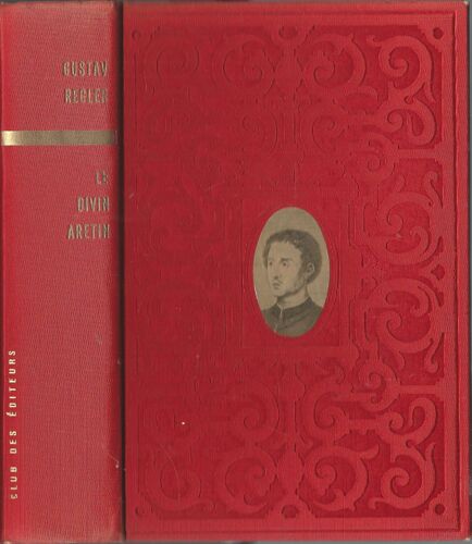 Le Divin Arétin. La Vie D'un Séducteur.