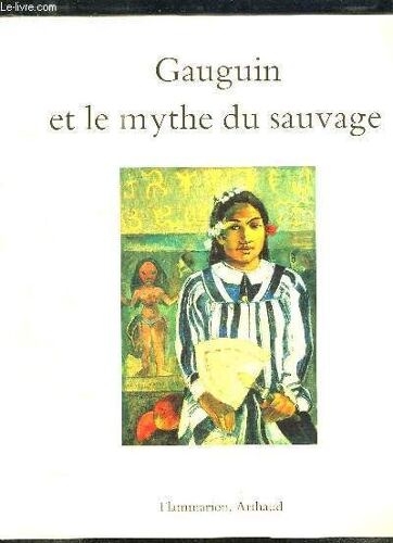 Gauguin Et Le Mythe Du Sauvage.