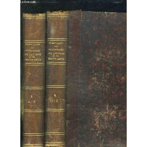 2 Tomes. Dictionnaire General Des Lettres Des Beaux Arts Et Des Sciences Morales Et Politiques. 5em Edition.