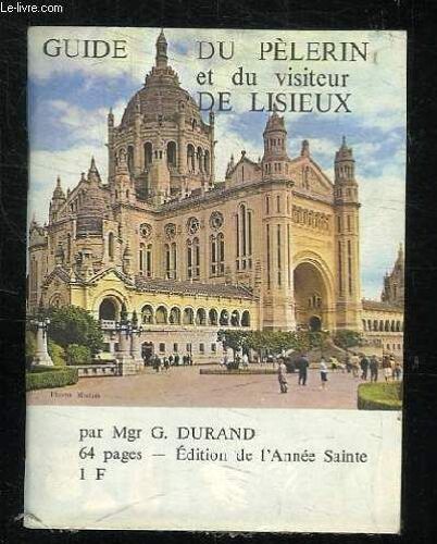Guide Du Pelerin Et Du Visiteur De Lisieux.
