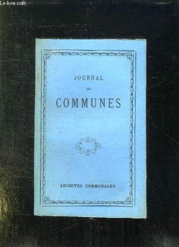 Journal Des Communes. Tome 32em.
