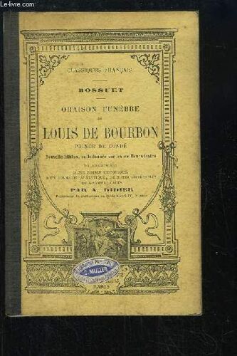 Oraison Funèbre De Louis De Bourbon, Prince De Condé.