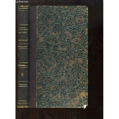 Oeuvres Complètes De Boileau Despréaux. Tome 2nd
