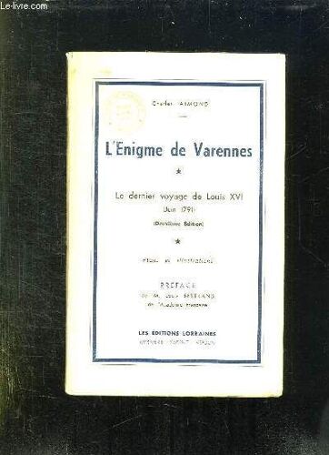 L Enigme De Varennes 1: Le Dernier Voyage De Louis Xvi Juin 1791.