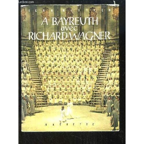 A Bayreuth Avec Richard Wagner.