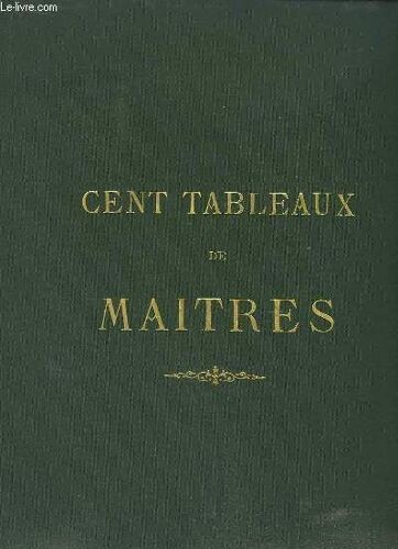 Cent Tableaux De Maîtres.