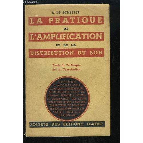 La Pratique De L'amplification Et De La Distribution Du Son. Toute La Technique De La Sonorisation.