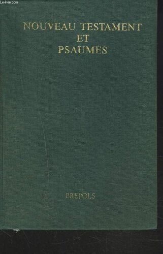 Nouveau Testament Et Psaumes - Traduction Liturgique De La Bible, Texte Officiel Intégral