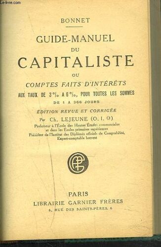 Guide-Manuel Du Capitaliste Ou Comptes Faits D'interets Aux Taux De 3% À 6% Pour Toutes Les Sommes E 1 À 366 Jours.