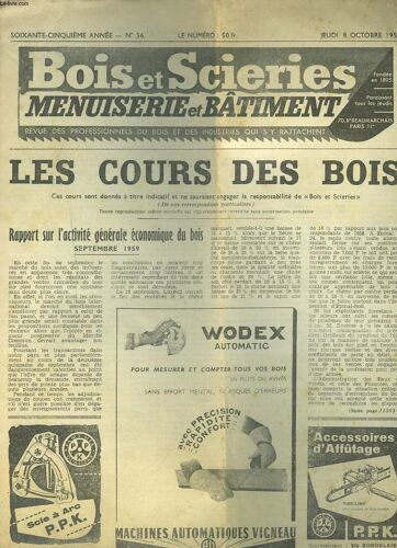 Bois Et Scieries, Menuiserie Et Bâtiment N°56, 65e Annee, Jeudi 8 Octobre 1959. Les Cours Des Bois / Rapport Sur L'activite Generale Economique Du Bois Septembre 1959.  / ...