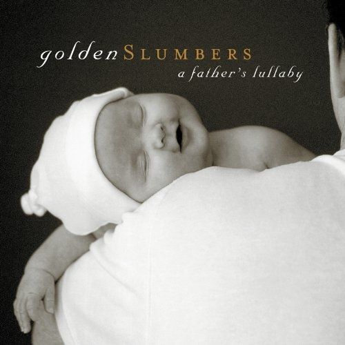 Golden Slumbers : Berceuses Choisis Par Les Pères
