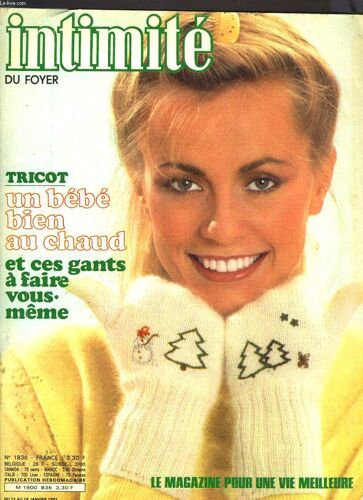 Intimite Du Foyer N°1836, 13 Au 9 Janvier 1981. Tricot, Un Bebe Bien Au Chaud/ Gants A Faire Vous-Même / Roman Photo L'aventurier / ...