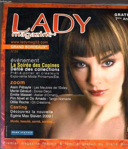 Lady Magazine Grand Bordeaux N°24, 2009. La Soiree Des Copines / Defile Des Collections/ Alain Pebayle, Meubles De L'estey/ Marie Geraud, Dorea Deco/ Emilie Masset: Atelier D'ornano/ ...