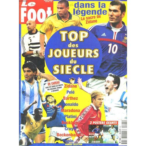 Le Foot, Hors-Serie N°21, Mai 2000. Top Des Joueurs Du Siecle : Zidane, Pele, Barthez, Ronaldo, Maradonna, Platini, Beckham, Cruyff, ...