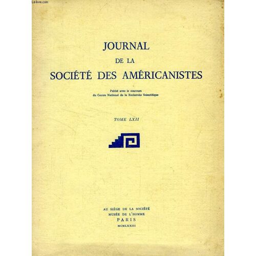 Journal De La Societe Des Americanistes, Tome Lxii