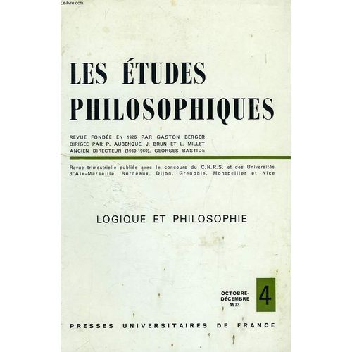 Les Etudes Philosophies, N° 4, Oct.-Dec. 1973, Logique Et Philosophie