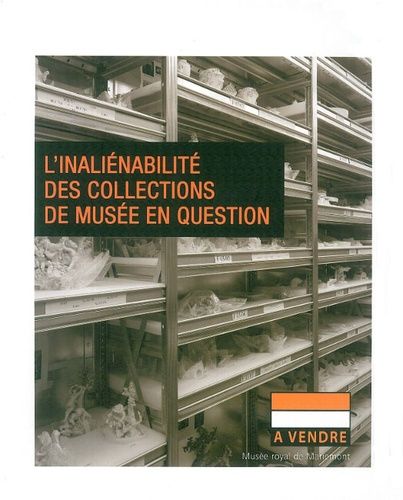 L'inaliénabilité Des Collections De Musée En Question